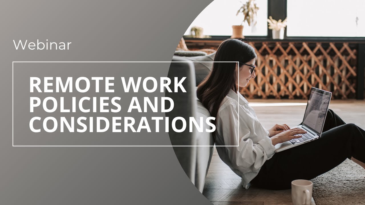 Embedded thumbnail for Remote Work Policies &amp; Considerations